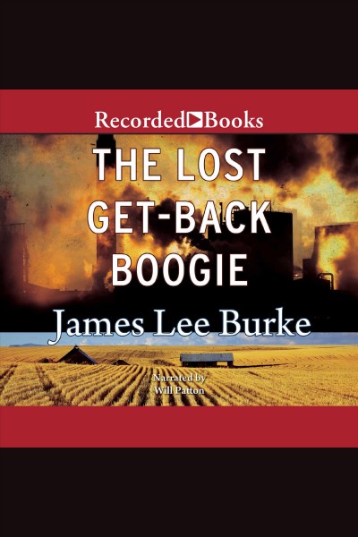 The lost get-back boogie [electronic resource] / James Lee Burke.