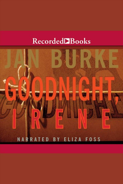Goodnight, Irene [electronic resource] / Jan Burke.