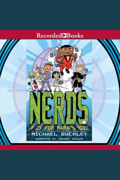 NERDS. M is for Mama's boy [electronic resource] / Michael Buckley.
