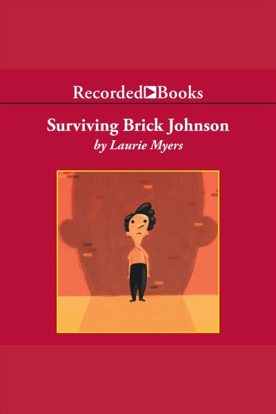 Surviving Brick Johnson [electronic resource] / Laurie Myers.