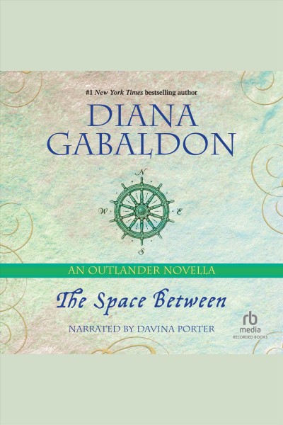 The space between [electronic resource] : an outlander novella / Diana Gabaldon.
