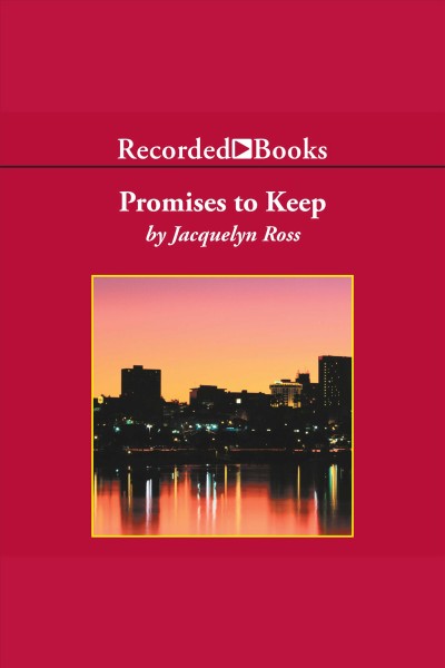 Promises to keep [electronic resource] / Jacquelyn Ross.