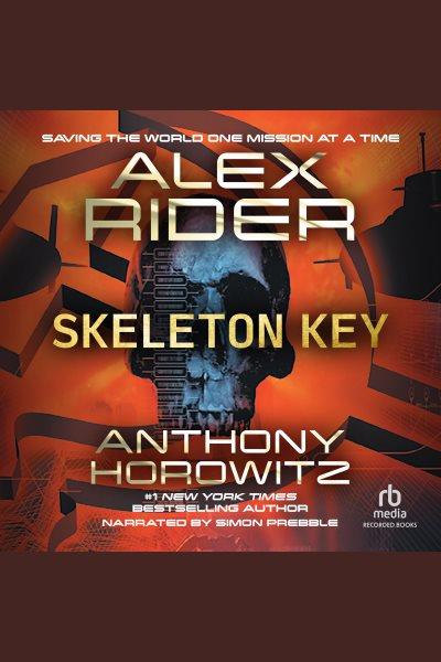 Skeleton Key [electronic resource] / Anthony Horowitz.