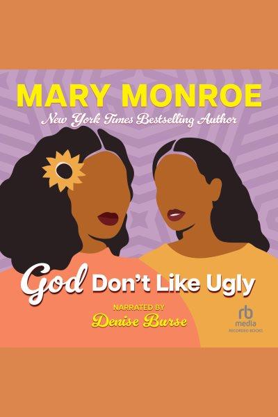 God don't like ugly [electronic resource] / Mary Monroe.