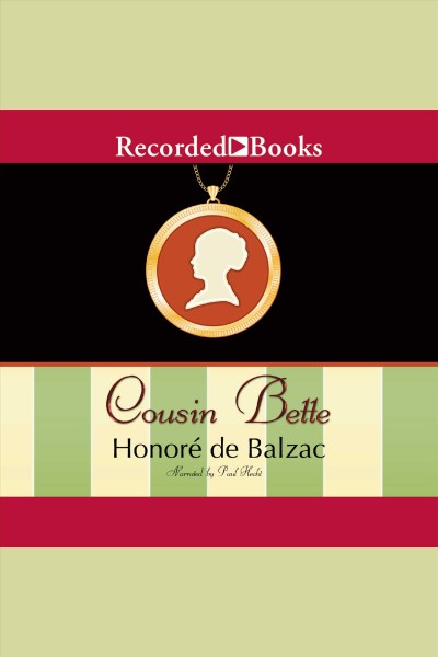 Cousin Bette [electronic resource] / Honoré de Balzac ; [translated by Sylvia Raphael ; with an introduction by David Bellos].
