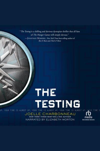 The testing [electronic resource] / Joelle Charbonneau.