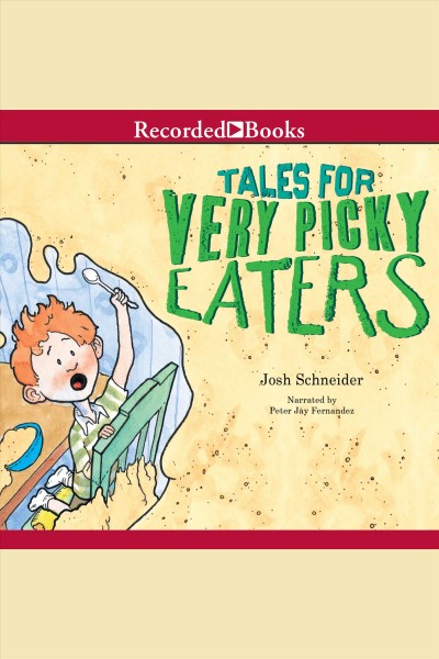Tales for very picky eaters [electronic resource] / Josh Schneider.