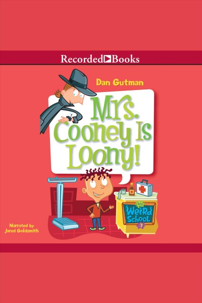 Mrs. Cooney is loony! [electronic resource] / Dan Gutman.