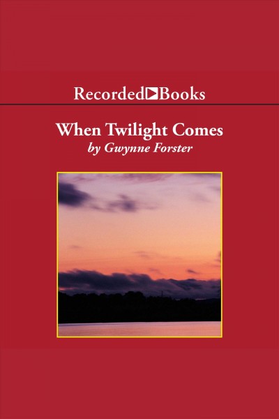 When twilight comes [electronic resource] / Gwynne Forster.