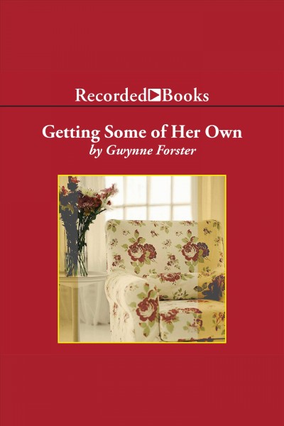 Getting some of her own [electronic resource] / Gwynne Forster.
