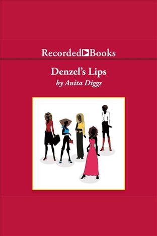Denzel's lips [electronic resource] / Anita Diggs.