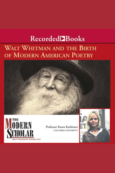 Walt Whitman and the birth of modern American poetry [electronic resource] / Karen Karbiener.
