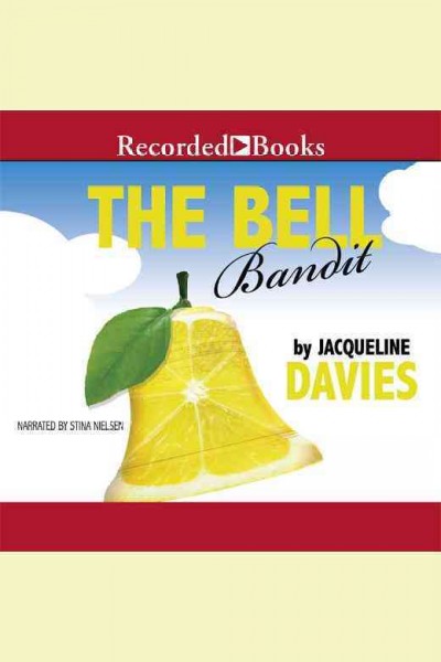 The bell bandit [electronic resource] / Jacqueline Davies.