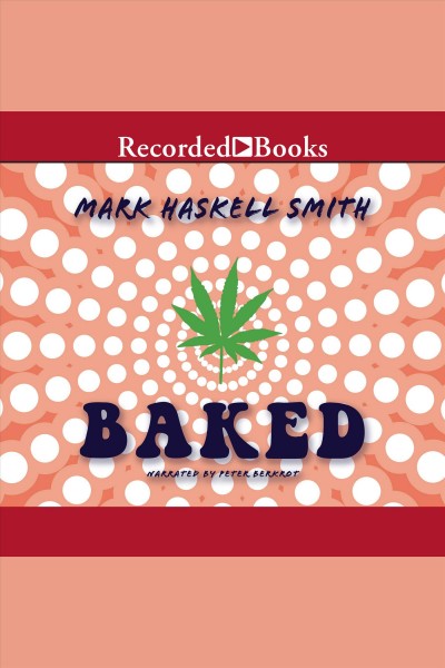 Baked [electronic resource] / Mark Haskell Smith.