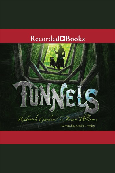 Tunnels [electronic resource] / Roderick Gordon & Brian Williams.