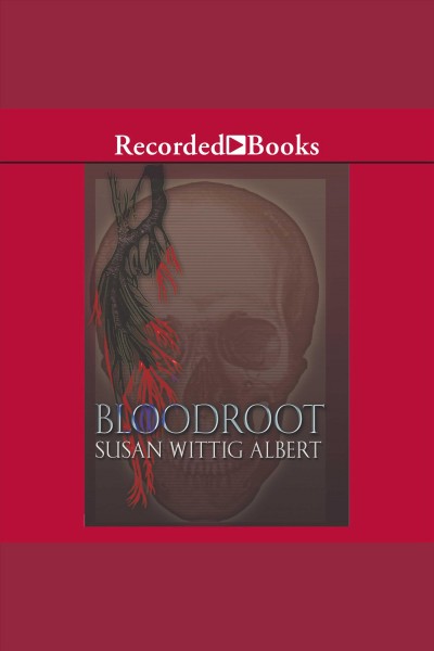 Bloodroot [electronic resource] / Susan Wittig Albert.