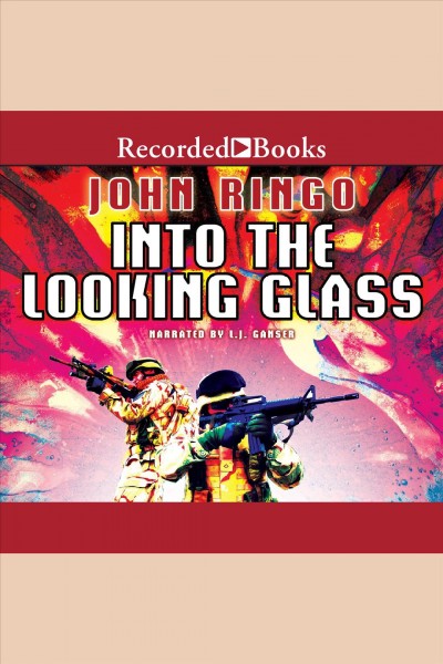 Into the looking glass [electronic resource] / John Ringo.