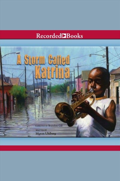 A storm called Katrina [electronic resource] / written by Myron Uhlberg.