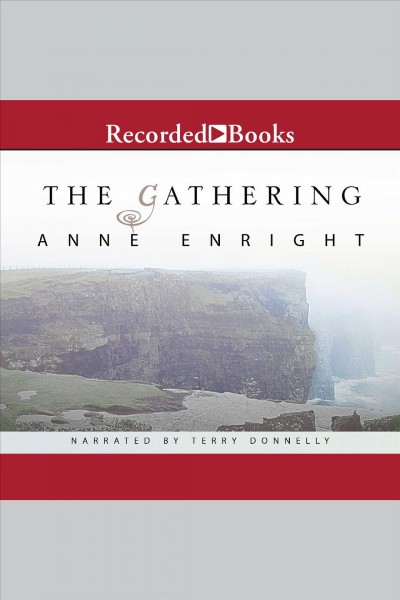 The gathering [electronic resource] / Anne Enright.