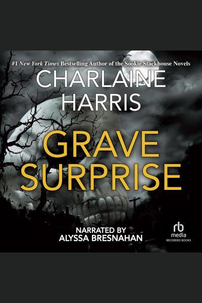 Grave surprise [electronic resource] / Charlaine Harris.