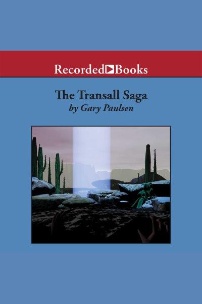 The Transall saga [electronic resource] / Gary Paulsen.