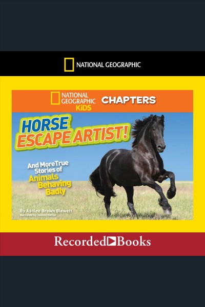National geographic kids chapters [electronic resource] : horse escape artist / Ashlee Brown Blewett.