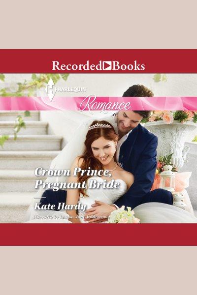 Crown prince, pregnant bride [electronic resource] / Kate Hardy.