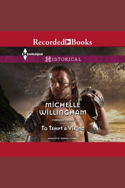 To tempt a viking [electronic resource] / Michelle Willingham.