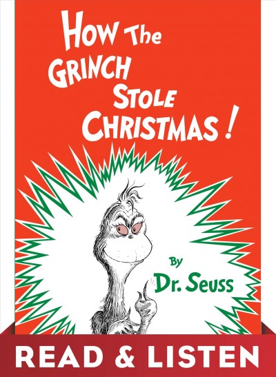 How the grinch stole christmas! [electronic resource]. Dr Seuss.