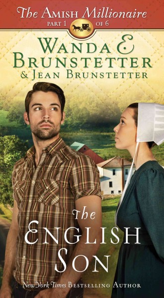 The english son [electronic resource] : Amish Millionaire Series, Book 1. Wanda E Brunstetter.