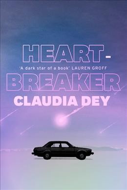Heartbreaker : a novel / Claudia Dey.