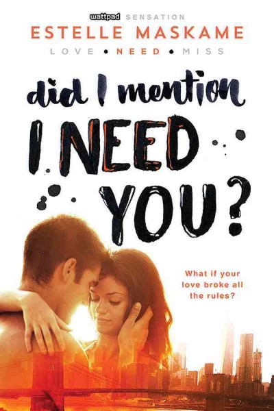 Did i mention i need you? [electronic resource] : Did I Mention I Love You (DIMILY) Series, Book 2. Estelle Maskame.