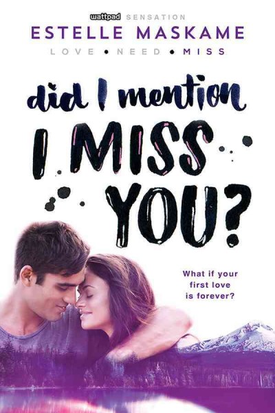 Did i mention i miss you? [electronic resource] : Did I Mention I Love You (DIMILY) Series, Book 3. Estelle Maskame.
