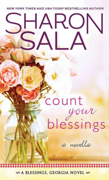 Count your blessings [electronic resource] : A Novella. Sharon Sala.