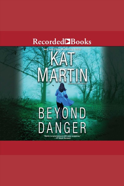 Beyond danger [electronic resource] / Kat Martin.