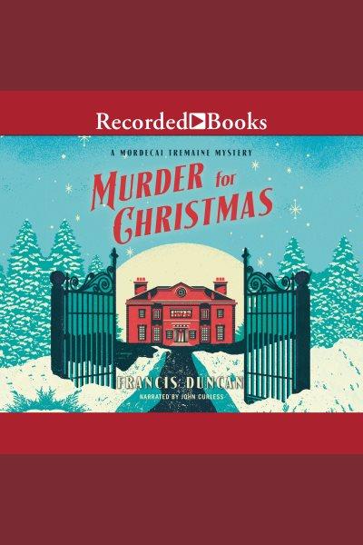 Murder for Christmas [electronic resource] / Francis Duncan.