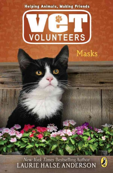 Masks [electronic resource] : Vet Volunteers Series, Book 11. Laurie Halse Anderson.