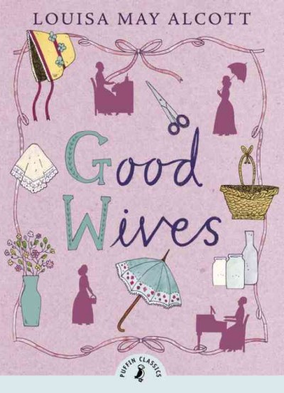 Good wives / Louisa May Alcott.