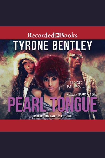Pearl tongue [electronic resource] / Tyrone Bentley.