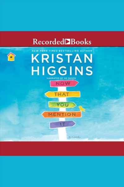 Now that you mention it [electronic resource] / Kristan Higgins.