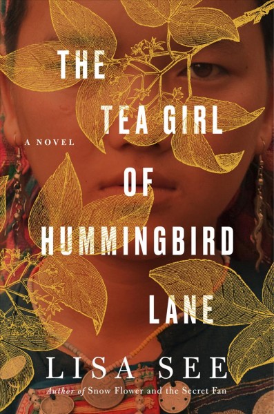 The tea girl on Hummingbird Lane / Lisa See.