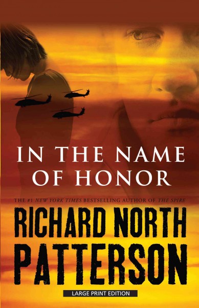 In the name of honor/ Richard North Patterson.