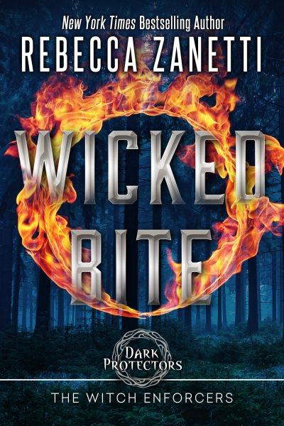Wicked bite [electronic resource] : Realm Enforcers Series, Book 5. Rebecca Zanetti.