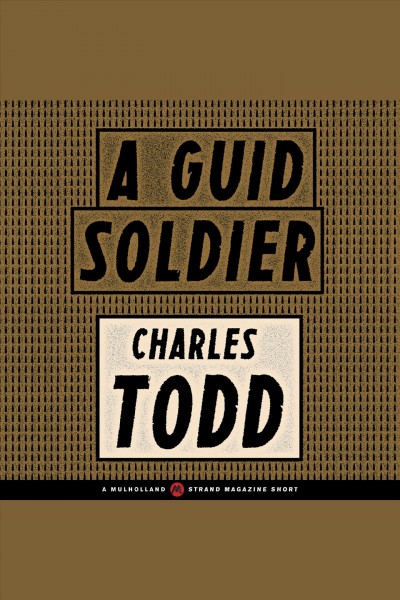A guid soldier [electronic resource]. Charles Todd.