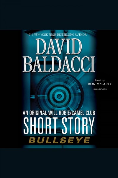 Bullseye [electronic resource] : An Original Will Robie / Camel Club Short Story. David Baldacci.