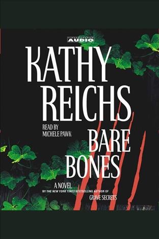 Bare bones [electronic resource] : Temperance Brennan Series, Book 6. Kathy Reichs.