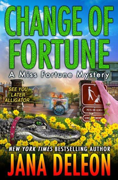 Change of fortune [electronic resource] : A Miss Fortune Mystery, Book 11. Jana DeLeon.