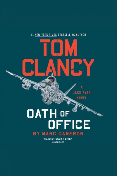 Oath of office [electronic resource] : Jack Ryan Series, Book 26. Marc Cameron.
