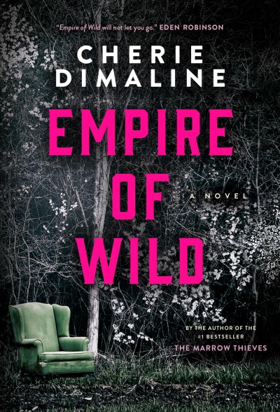 Empire of wild : a novel / Cherie Dimaline.