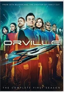 The Orville. The complete first season / videorecording/DVD / created by Seth MacFarlane.